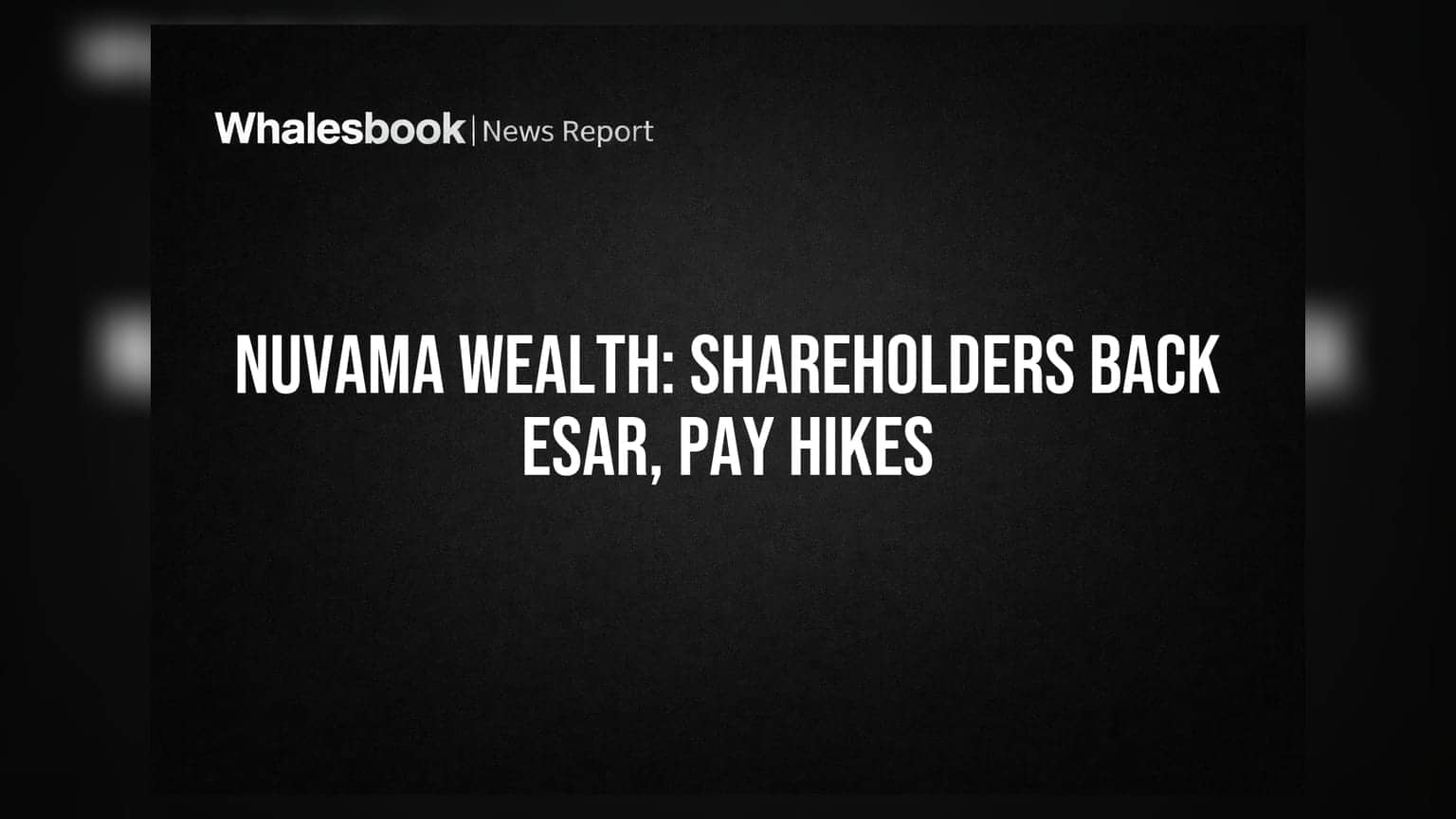 Nuvama Wealth: कर्मचाऱ्यांसाठी मोठी योजना मंजूर, CEO-ED च्या पगारातही वाढ
