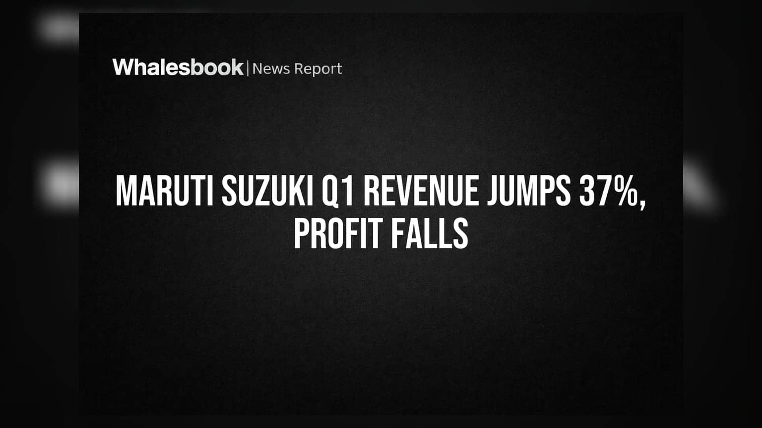 Maruti Suzuki Q1FY27 Revenue Soars 37% to ₹52,456 Cr; Profit Dips 10%