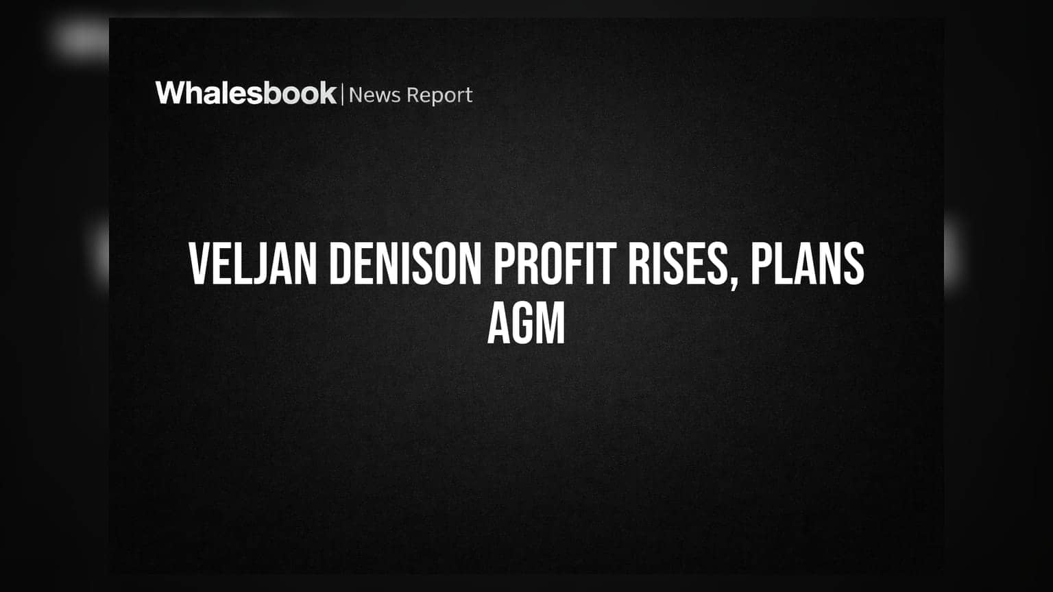Veljan Denison Q1 FY27 Profit Up; Approves AGM, MOA/AOA Changes