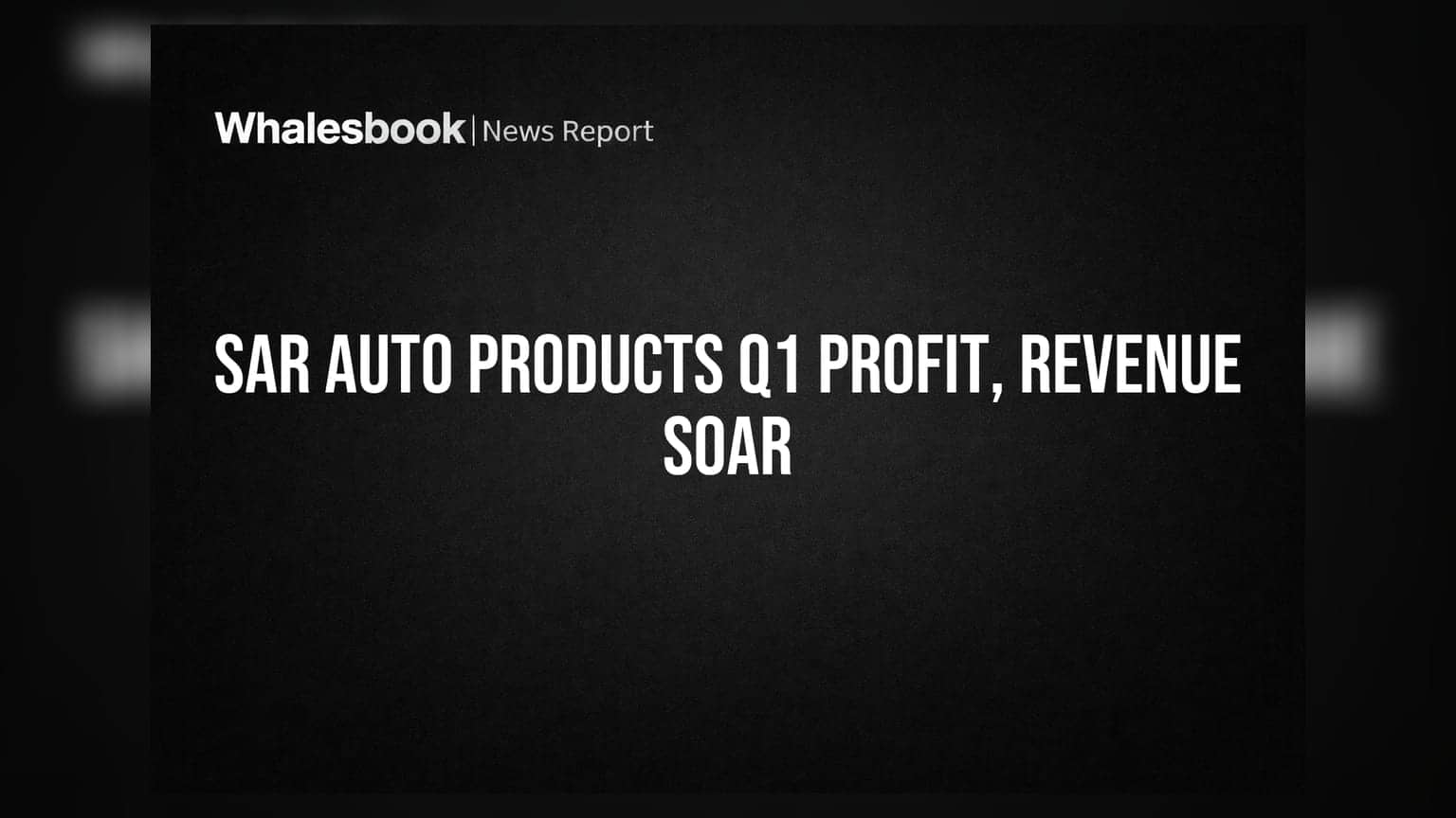 SAR Auto Products Q1 FY27 Revenue Jumps to ₹5.33 Cr, Profit Surges to ₹0.37 Cr