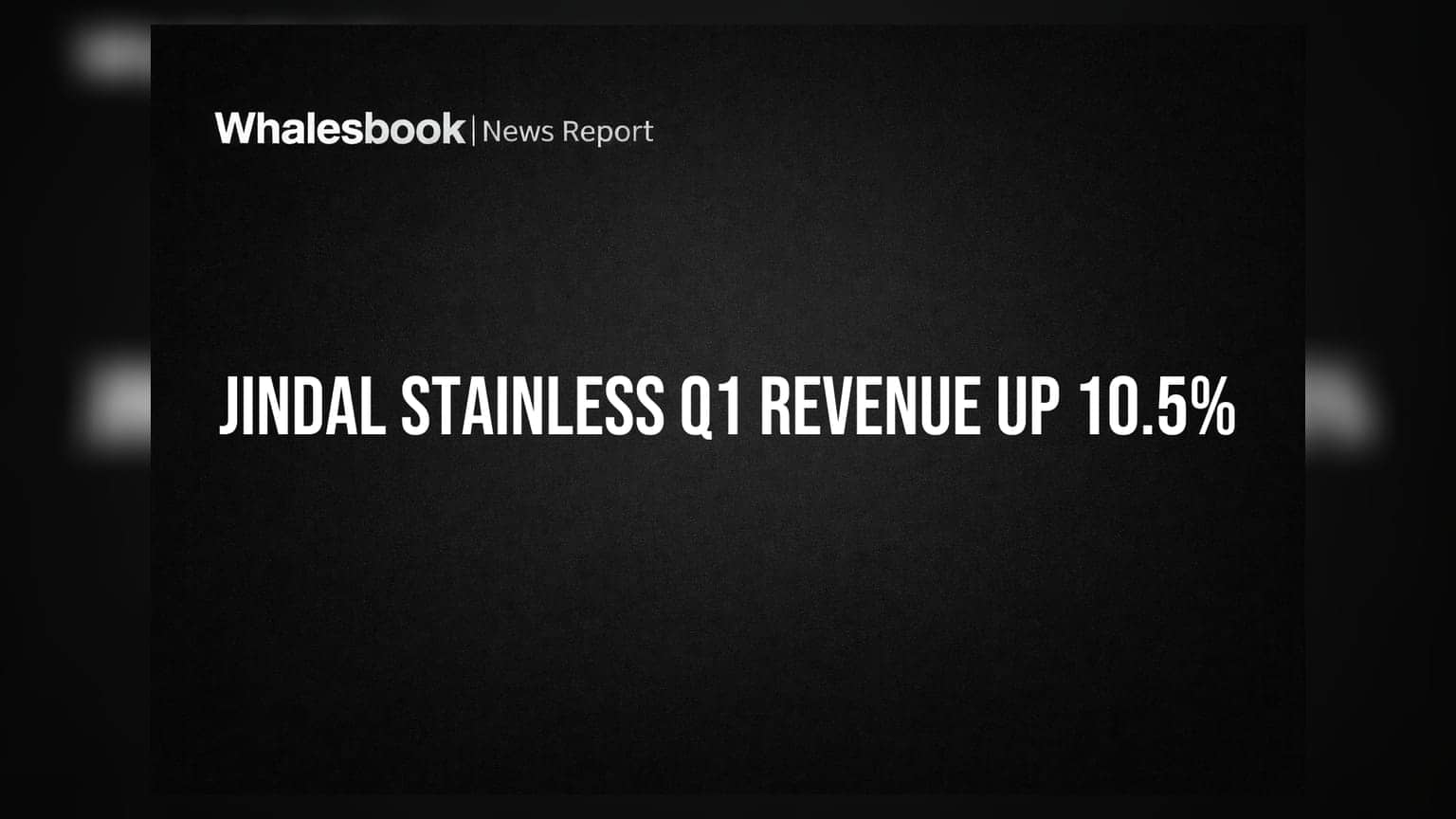 Jindal Stainless Q1 FY27 Consolidated Revenue up 10.5% to ₹11,278.54 crore