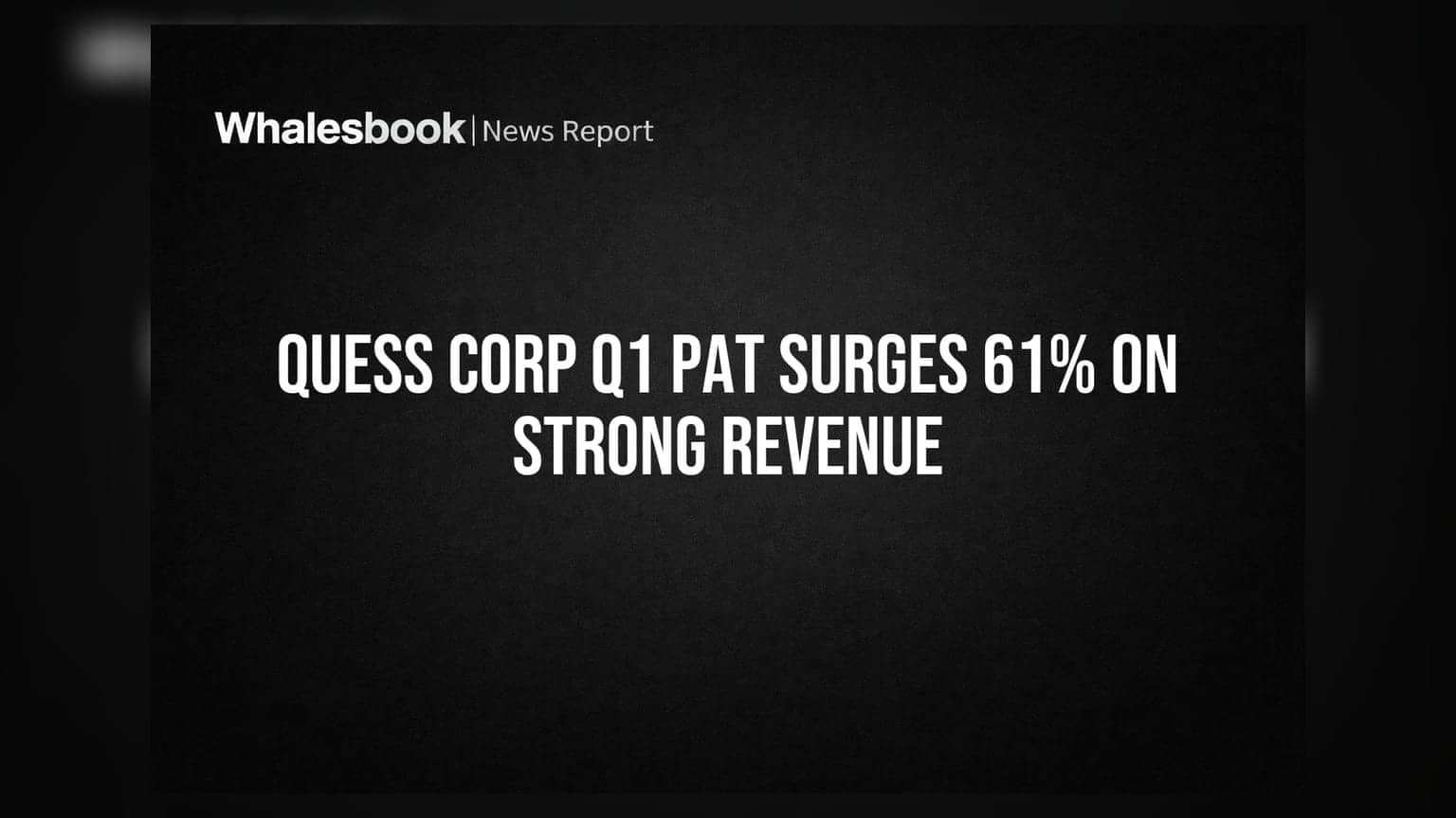 Quess Corp Q1 FY27 Revenue Up 15% to Rs 4,182 Cr; PAT Surges 61%