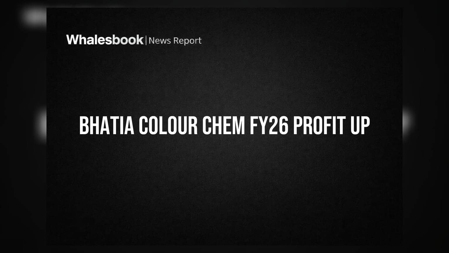 Bhatia Colour Chem FY26 Revenue up 23.7%, Net Profit up 14.2%