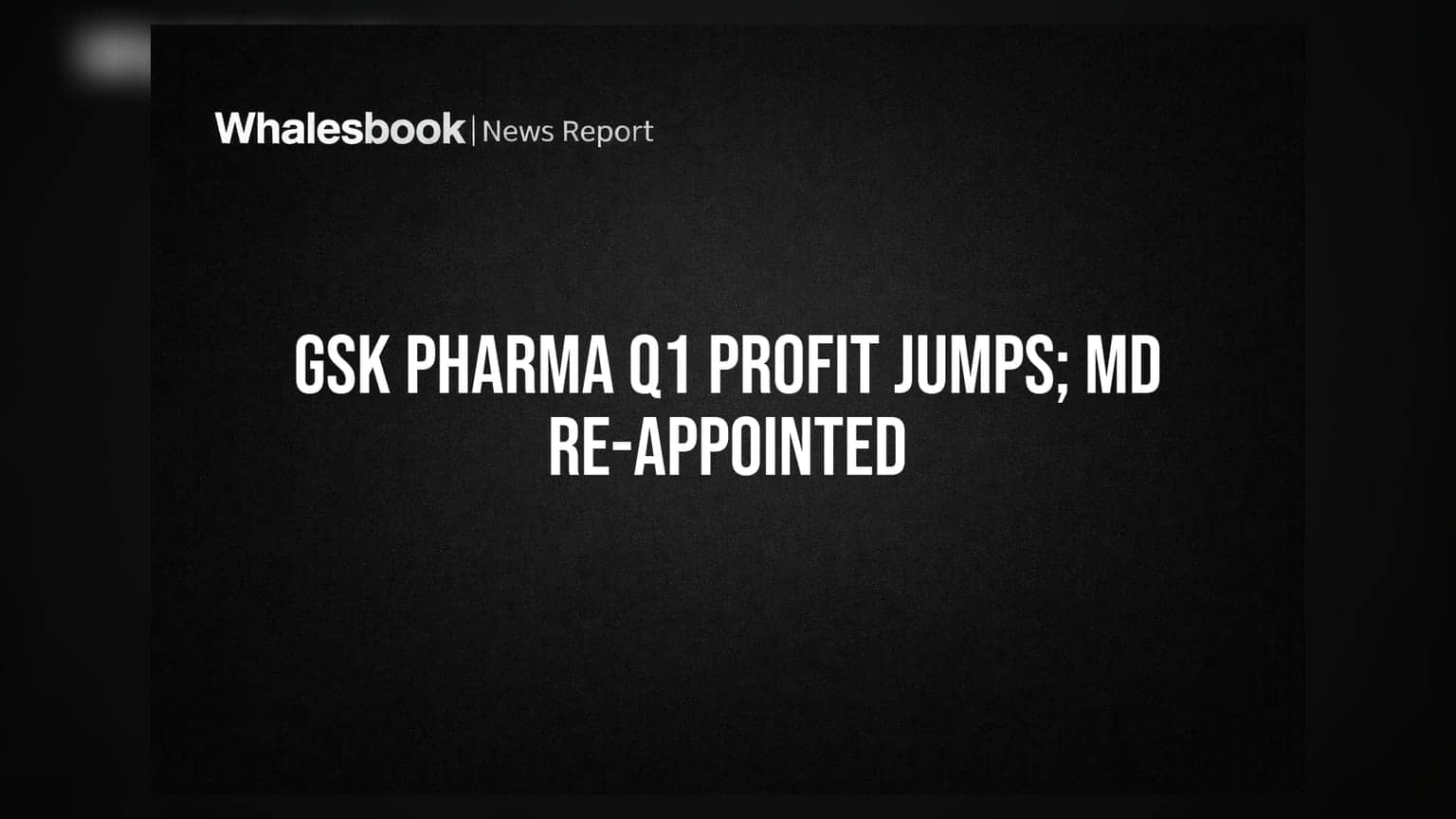 GlaxoSmithKline Pharmaceuticals: दमदार Q1 नतीजों के साथ MD की फिर से नियुक्ति, शेयरधारकों को बड़ी राहत!