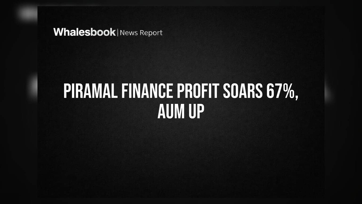 Piramal Finance Q1 FY27 Profit Surges 67% to ₹461 Cr, AUM Grows 25%