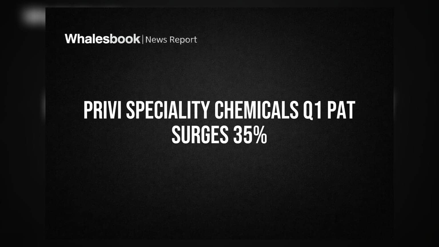 Privi Speciality Chemicals: Q1 FY27માં 35% પ્રોફિટ ગ્રોથ, શેરના ભાવમાં તેજીના સંકેત