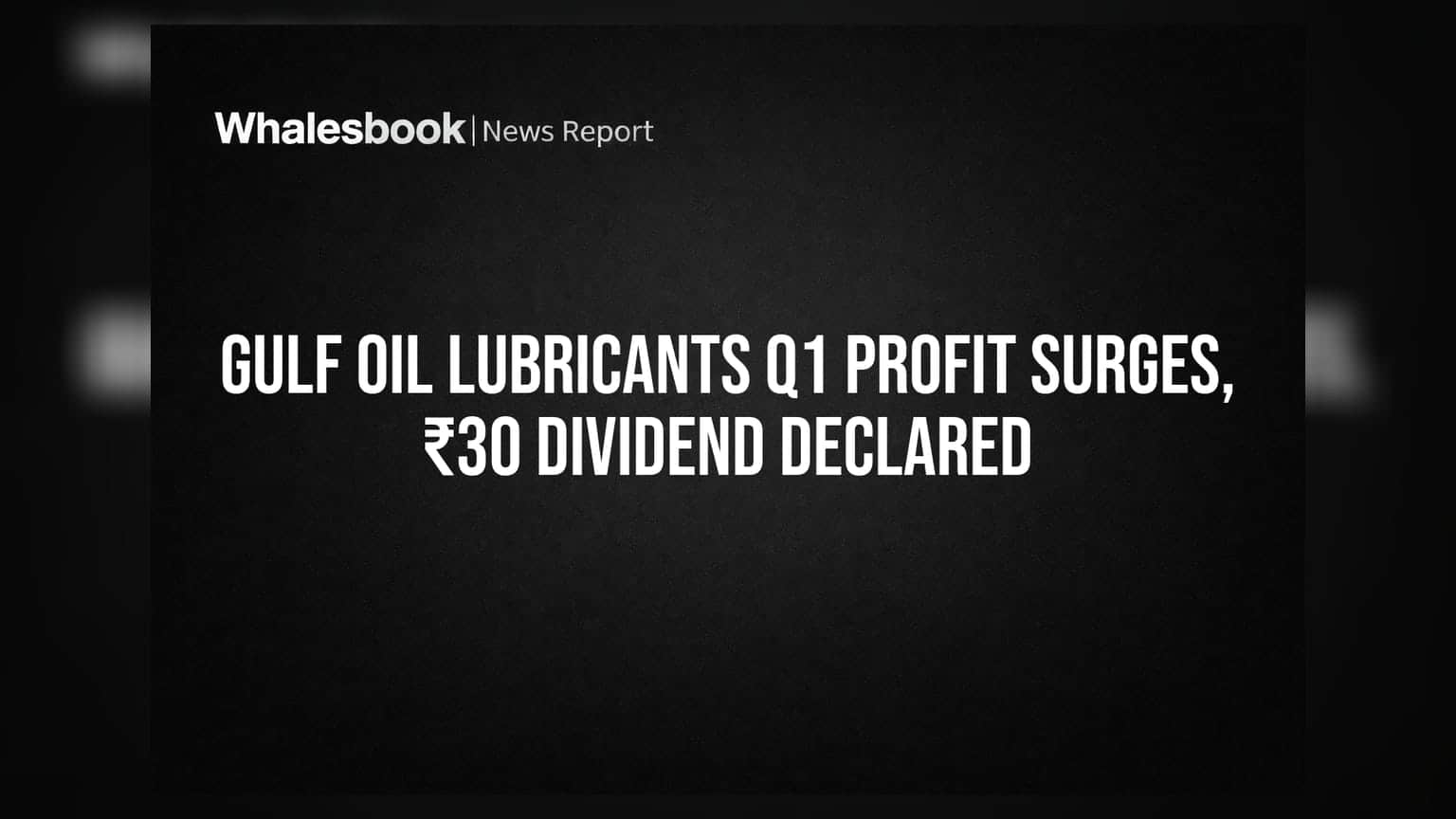 Gulf Oil Lubricants Share: રોકાણકારોને ₹30 ડિવિડન્ડનો લાભ! Q1માં આવક અને નફામાં મોટો ઉછાળો