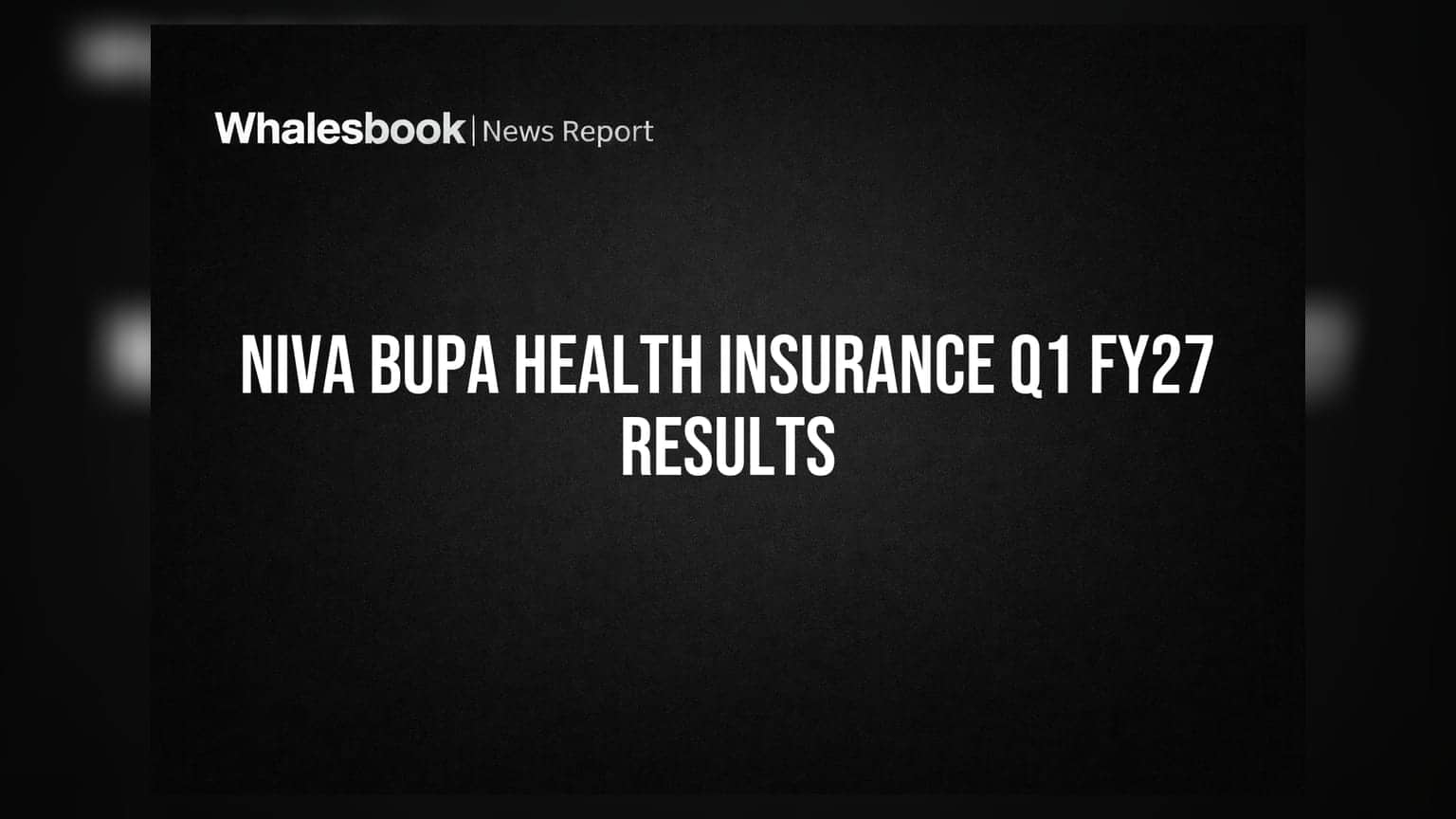 Niva Bupa Health Insurance: Q1 FY27 માં ₹137.8 કરોડનો પ્રોફિટ, રિટેલ સેગમેન્ટમાં તોફાની તેજી!