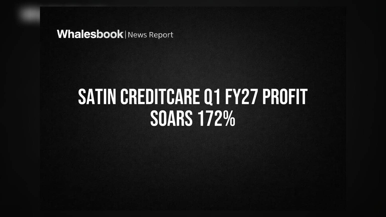 Satin Creditcare Network Ltd: முதல் காலாண்டில் லாபம் **172%** உயர்வு!
