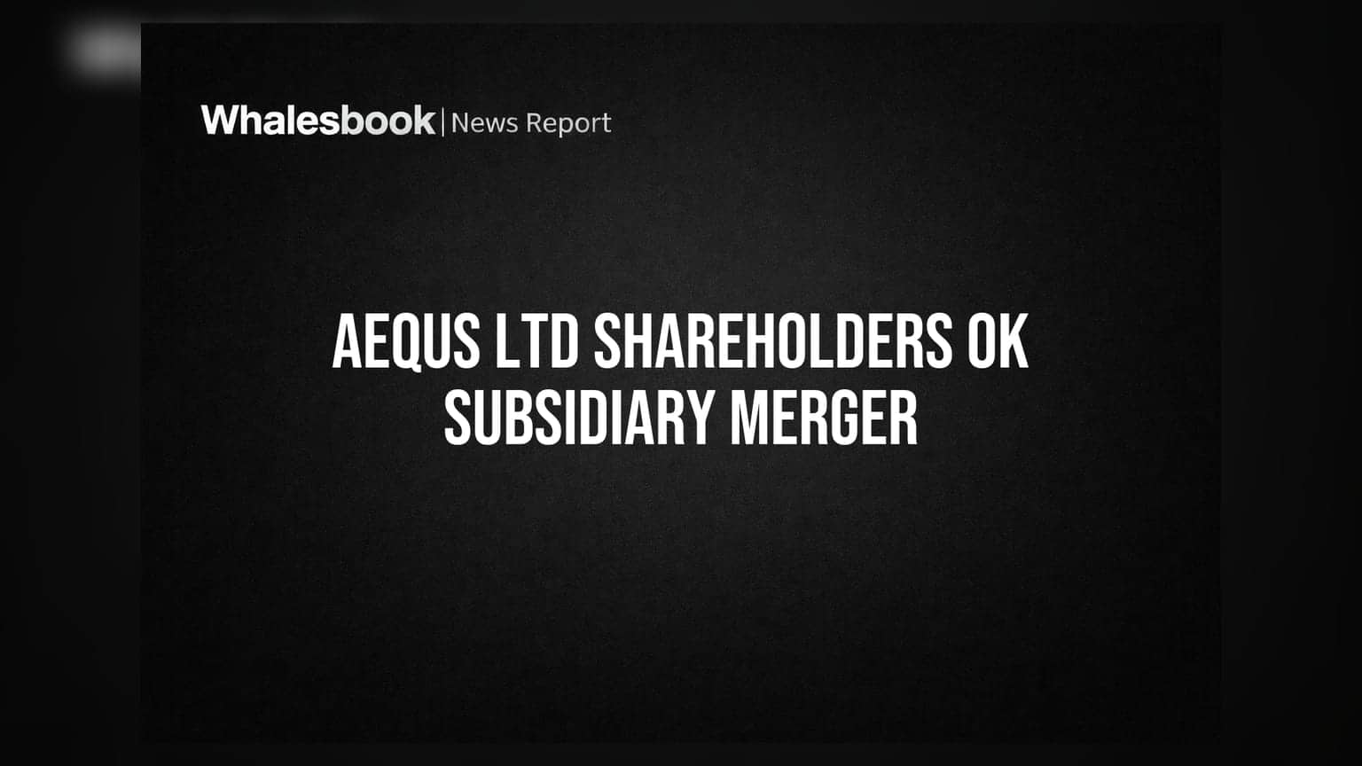 Aequs Ltd શેરહોલ્ડર્સનો મોટો નિર્ણય: ત્રણ સબસિડિયરીનું પેરેન્ટ કંપનીમાં થશે વિલીનીકરણ!