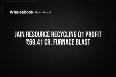 Jain Resource Recycling Q1 FY27 Profit ₹69.41 Crore; Faces Furnace Blast
