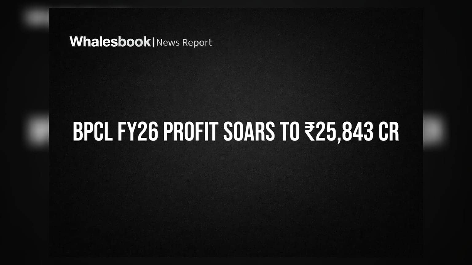 BPCL FY26: नफ्यात दुप्पट वाढ, ₹25,843 कोटींचा विक्रमी नफा, महसूलही ₹5.22 लाखांवर