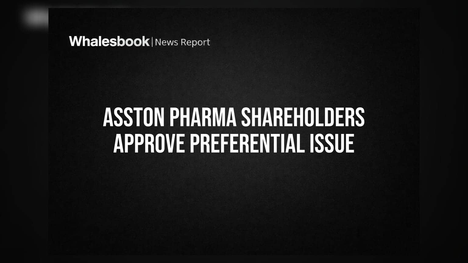 Asston Pharmaceuticals: ਸ਼ੇਅਰਧਾਰਕਾਂ ਨੇ ਦਿੱਤੀ ਹਰੀ ਝੰਡੀ! ਪ੍ਰੈਫਰੈਂਸ਼ੀਅਲ ਸ਼ੇਅਰ ਜਾਰੀ ਕਰਨ ਦੀ ਮਿਲੀ ਮਨਜ਼ੂਰੀ