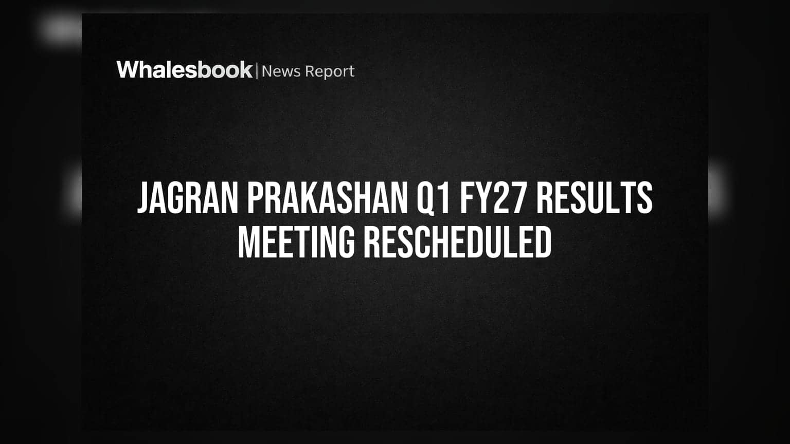 Jagran Prakashan Share Price: Q1 FY27 Results જાહેર થવામાં વિલંબ, બોર્ડ મીટિંગ હવે 12 ઓગસ્ટે