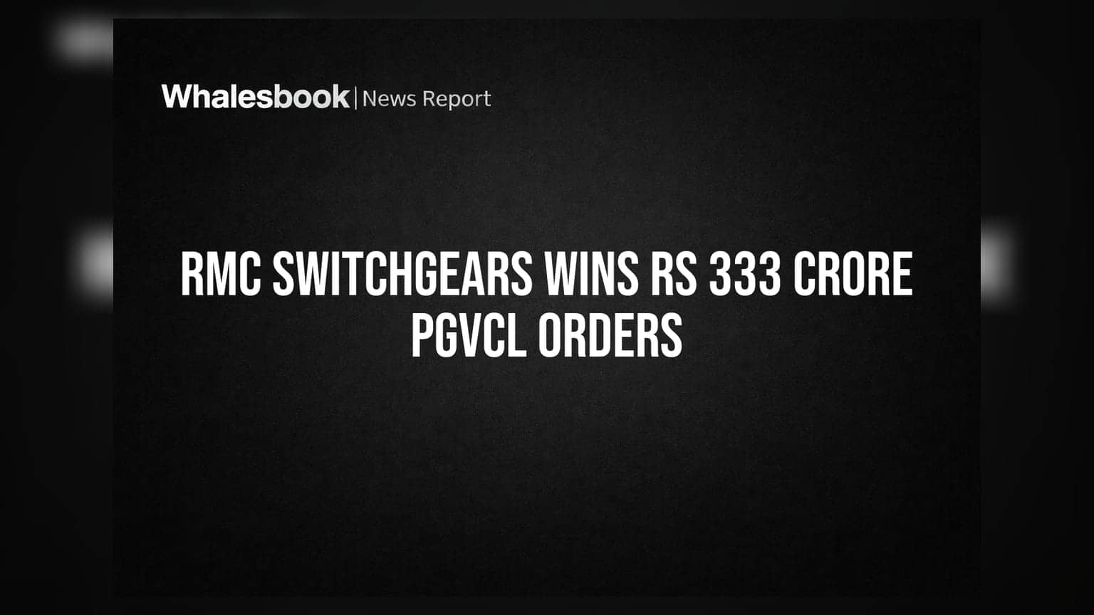 RMC Switchgears Secures Rs 333.80 Crore Orders from PGVCL
