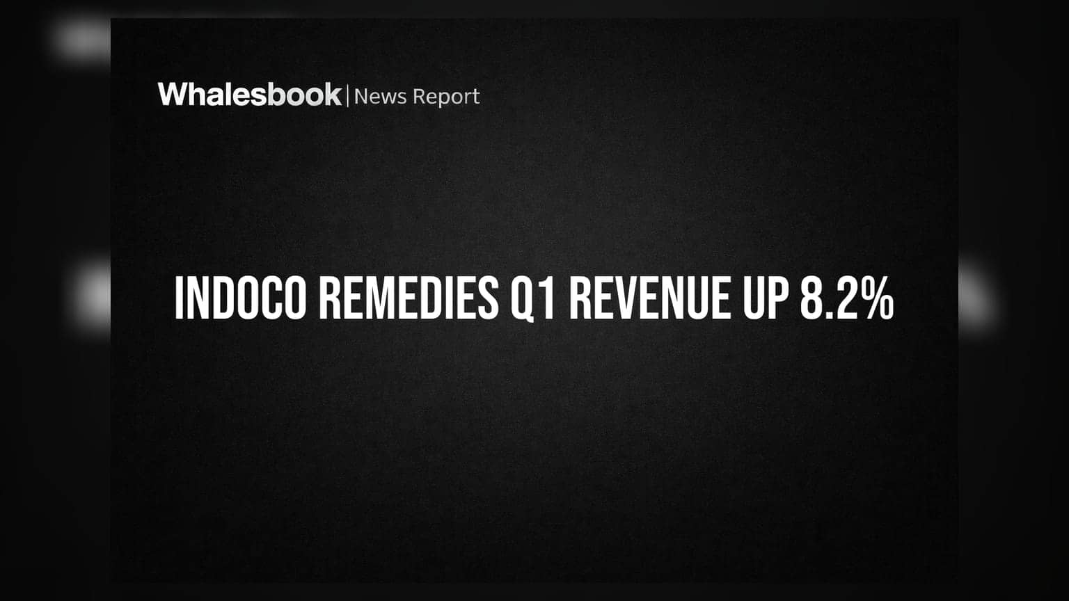 Indoco Remedies Q1 FY27 Revenue Rises 8.2% To ₹466.2 Cr; API Growth Strong