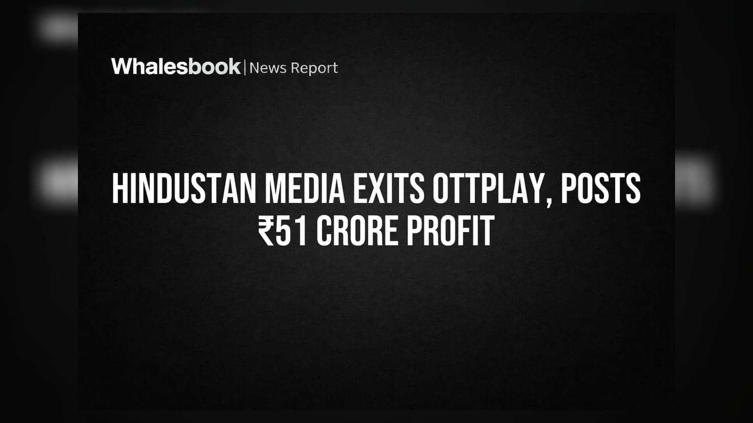 Hindustan Media Ventures Q1 FY27 Profit ₹51 Crore, Exits OTTplay