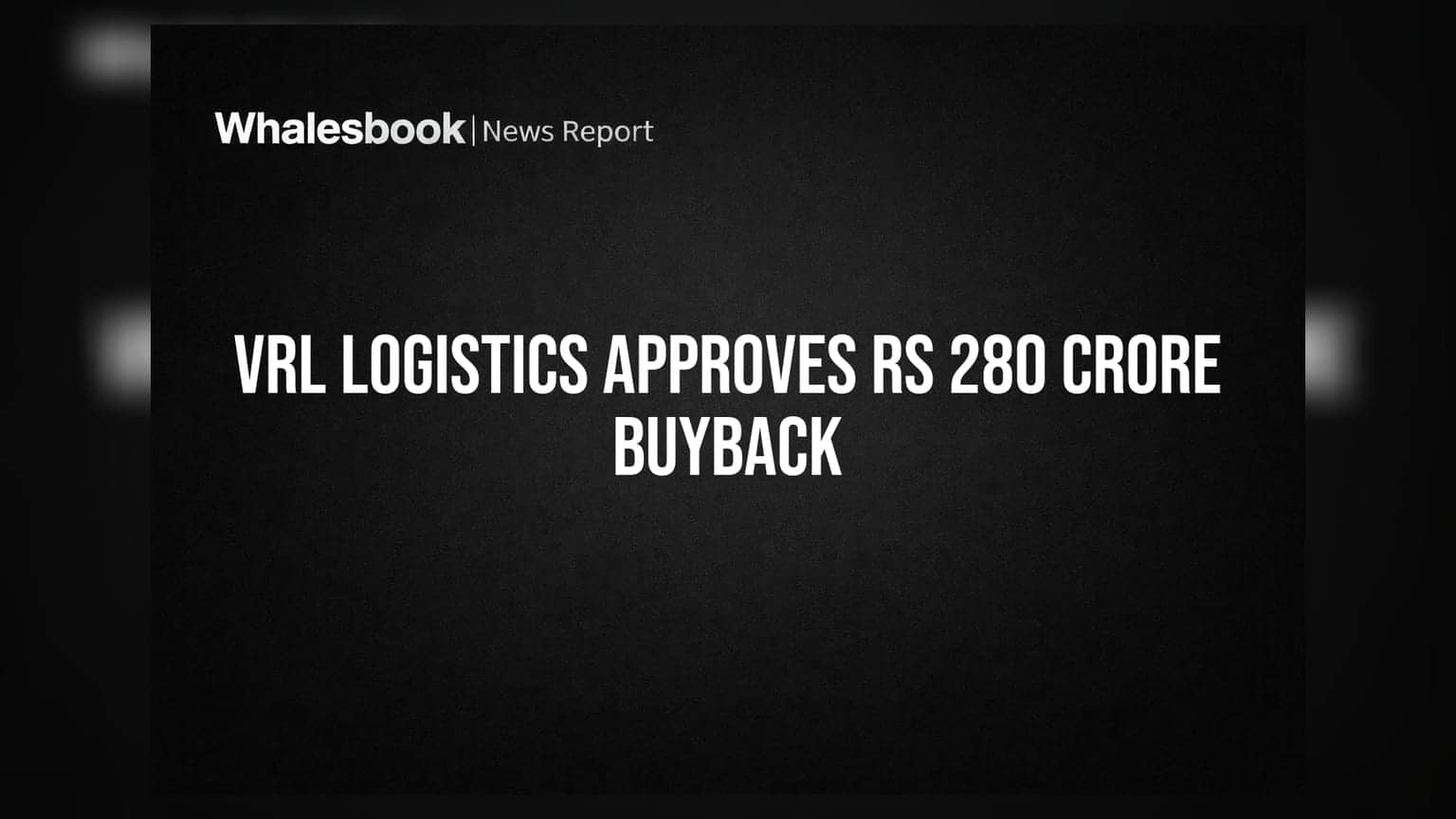 VRL Logistics: ਸ਼ੇਅਰ ਬਾਈਬੈਕ ਦਾ ਐਲਾਨ, Q1 'ਚ ਹੋਇਆ 61% ਮੁਨਾਫਾ!