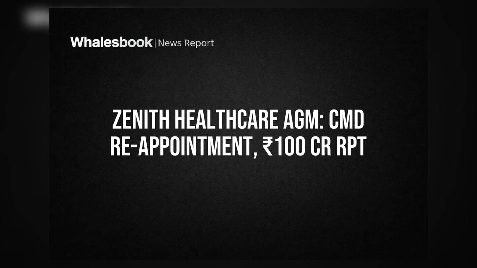 Zenith Healthcare: CMD ની પુનઃનિયુક્તિ અને ₹100 કરોડના RPTને મંજૂરી, પરંતુ નફામાં ઘટાડો