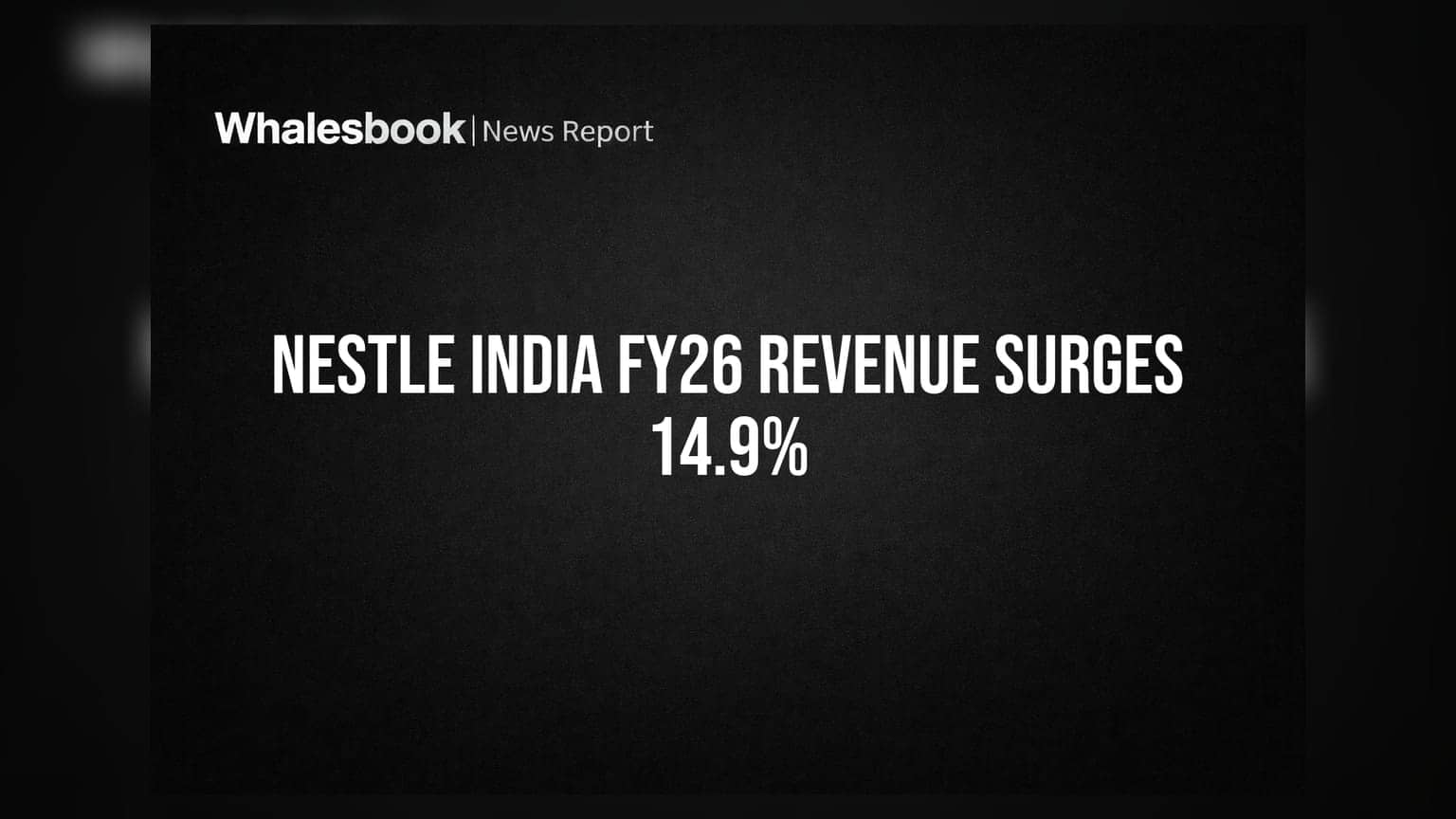 Nestle India Posts Strong Growth with Revenue Up 14.9% in FY26