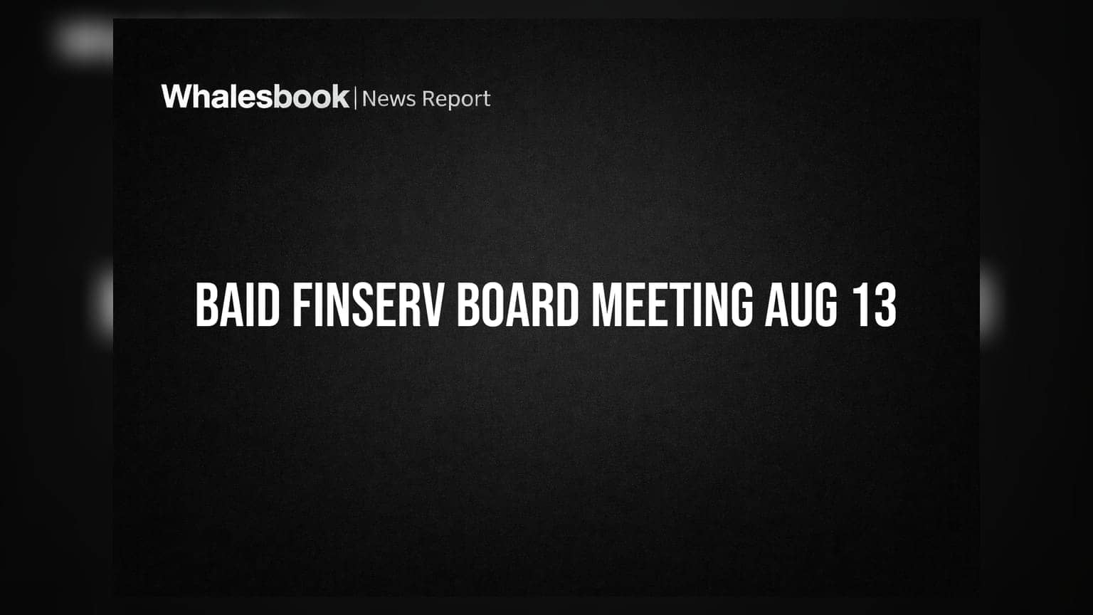 Baid Finserv Board Meet Aug 13 for Q1 Results, Dividend, Strategy