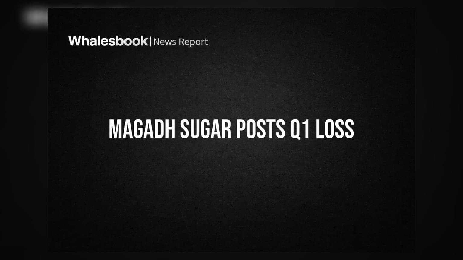 Magadh Sugar Share Price: મોસમી ઘટાડા વચ્ચે કંપનીને ₹12.22 કરોડનું નુકસાન, ડિસ્ટિલરી સેગમેન્ટમાંથી નફો