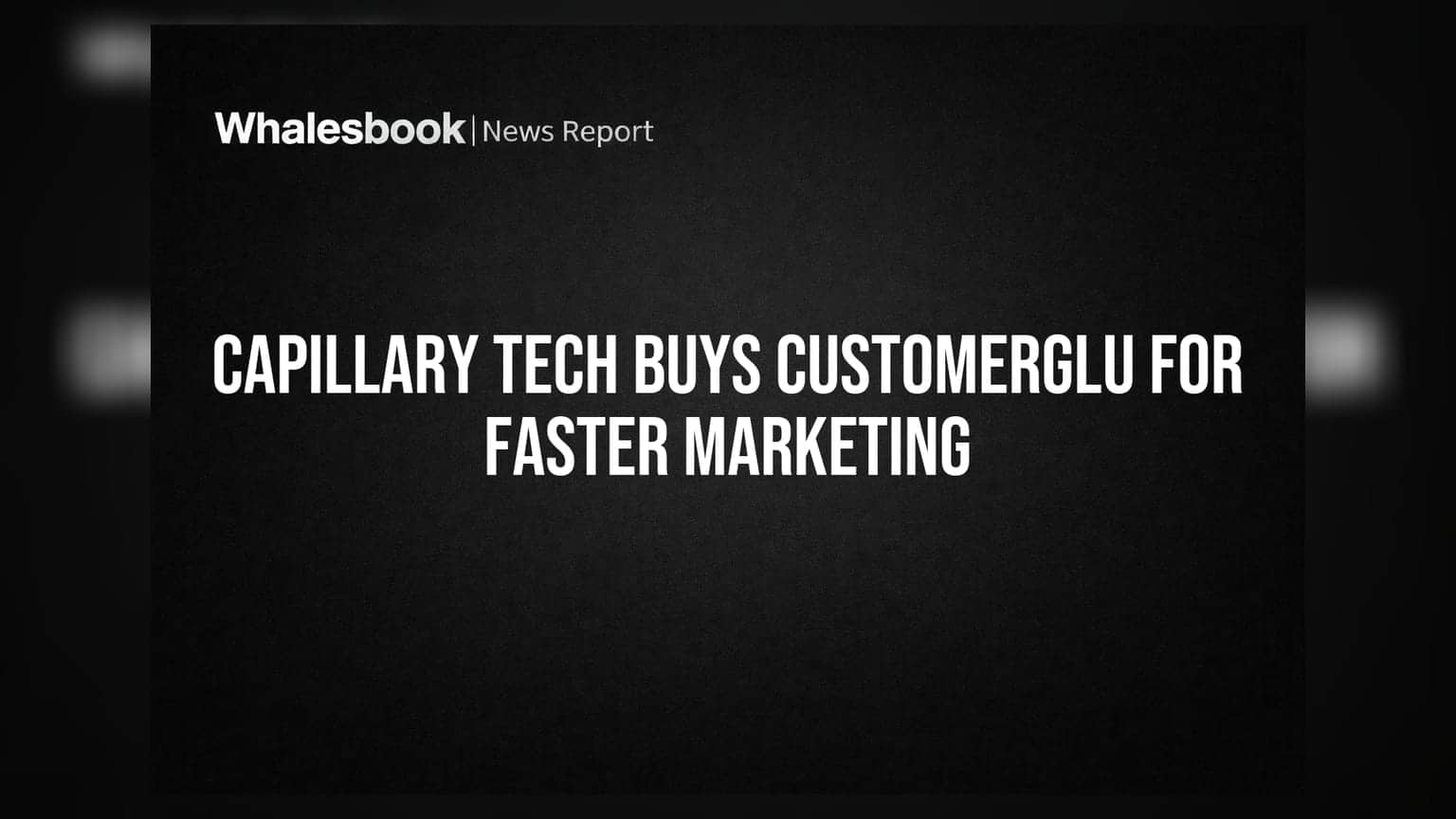 Capillary Technologies Acquires CustomerGlu Platform to Boost Marketing Agility
