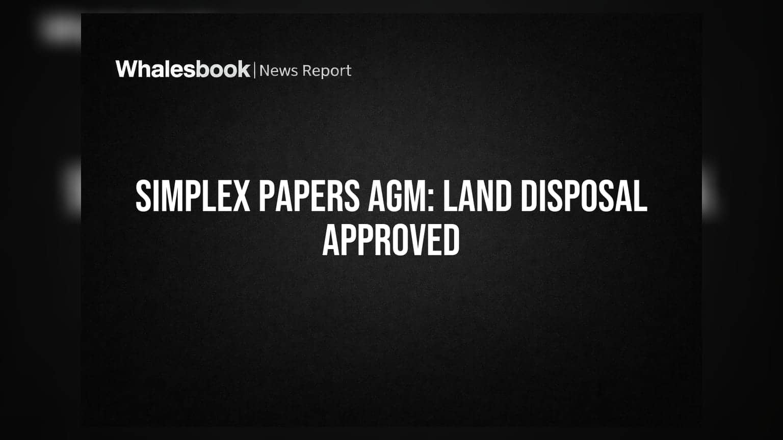 Simplex Papers Ltd Holds 32nd AGM, Approves Land Disposal Resolution