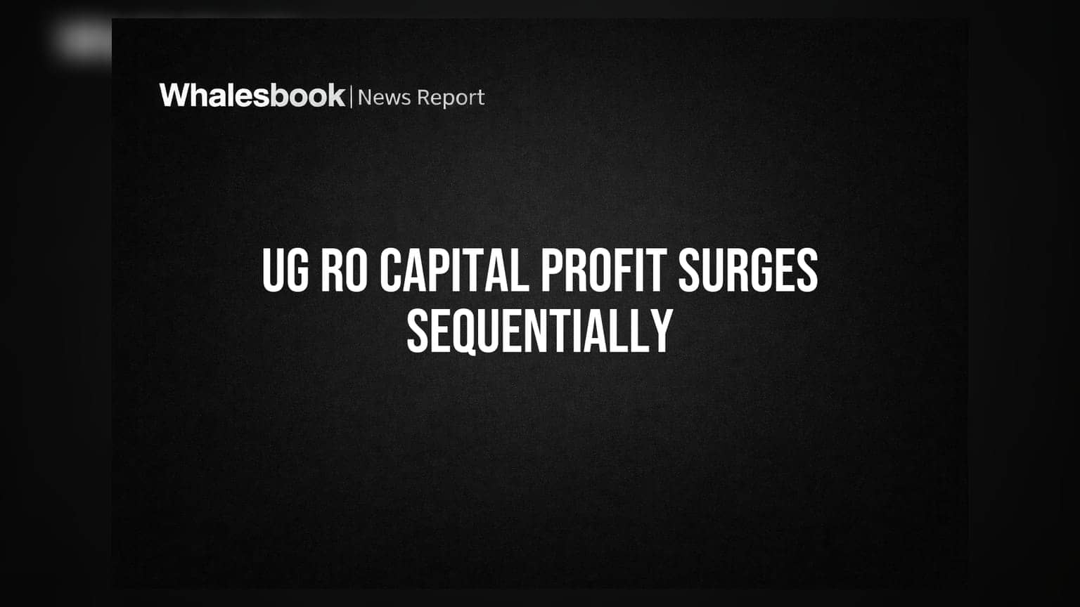 Ug ro Capital: காலாண்டு லாபம் **132%** உயர்வு - முக்கிய காரணம் என்ன?