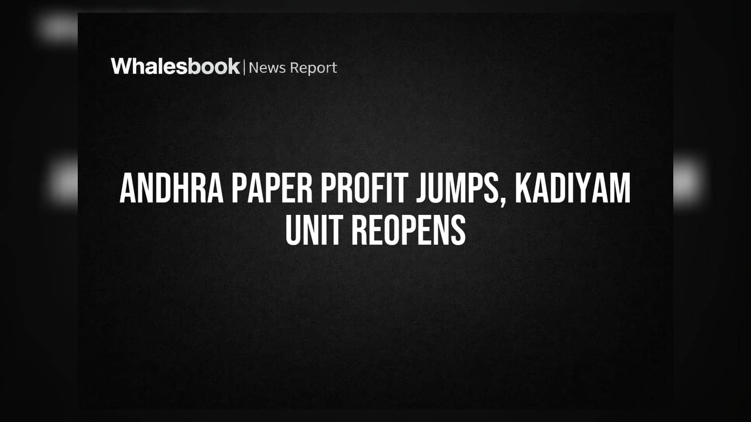 Andhra Paper: ਕੰਪਨੀ ਦੇ ਮੁਨਾਫੇ 'ਚ ਸ਼ਾਨਦਾਰ ਵਾਧਾ, ਕਾਰਖਾਨਾ ਮੁੜ ਚਾਲੂ