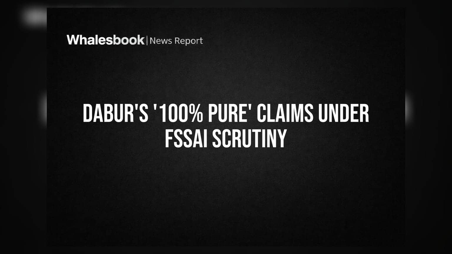 Dabur India: '100% Pure' ਲੇਬਲ 'ਤੇ FSSAI ਦਾ ਹੁਕਮ, ਸ਼ੇਅਰਾਂ 'ਚ ਗਿਰਾਵਟ
