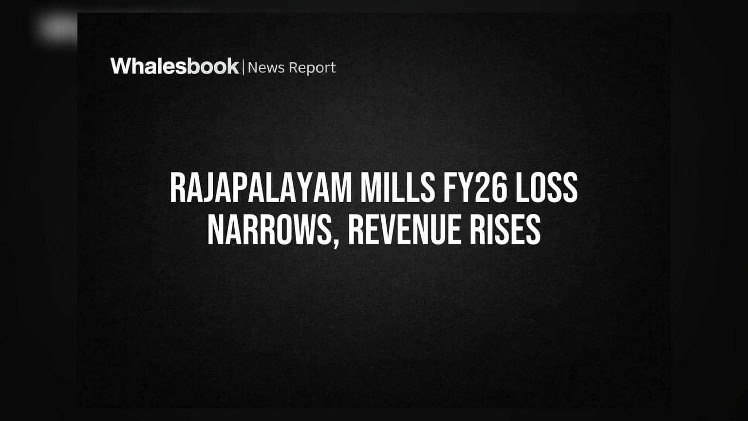Rajapalayam Mills: ਫਾਈਨਲ ਨਤੀਜਿਆਂ 'ਚ ਆਮਦਨ ਵਧੀ, ਨੈੱਟ ਲੌਸ ਘਟਿਆ!