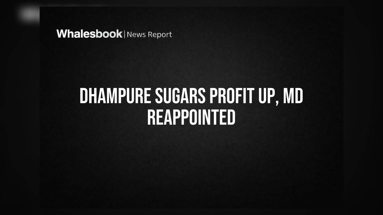 Dhampure Specialty Sugars: Q1 FY27 ਵਿੱਚ **₹1.71 ਕਰੋੜ** ਦਾ ਮੁਨਾਫਾ, MD ਸੋਰਭ ਗੁਪਤਾ ਦੀ ਮੁੜ ਨਿਯੁਕਤੀ