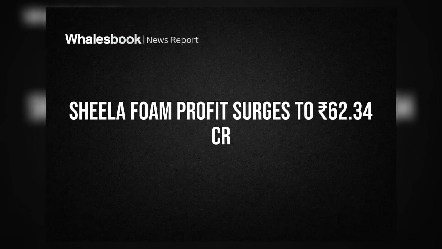 Sheela Foam: Q1 FY27 'ਚ ਕੰਪਨੀ ਦਾ ਮੁਨਾਫਾ ₹62.34 ਕਰੋੜ!