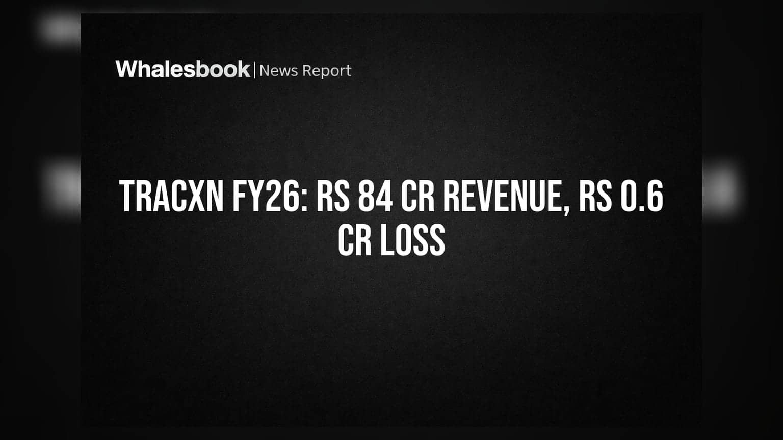 Tracxn Technologies FY26: ₹84 ਕਰੋੜ ਮਾਲੀਆ, ₹0.6 ਕਰੋੜ ਦਾ ਨੁਕਸਾਨ, AI ਗ੍ਰੋਥ 'ਤੇ ਫੋਕਸ