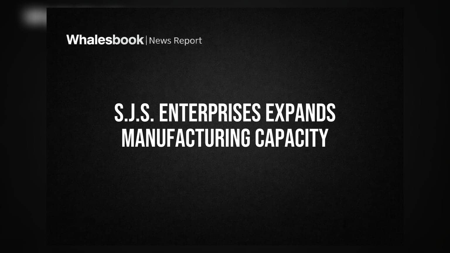 S.J.S. Enterprises: ₹100 ਕਰੋੜ ਦਾ ਵੱਡਾ ਨਿਵੇਸ਼, ਕੰਪਨੀ ਨੇ ਵਧਾਈ ਪ੍ਰੋਡਕਸ਼ਨ ਕੈਪਾਸੀਟੀ!