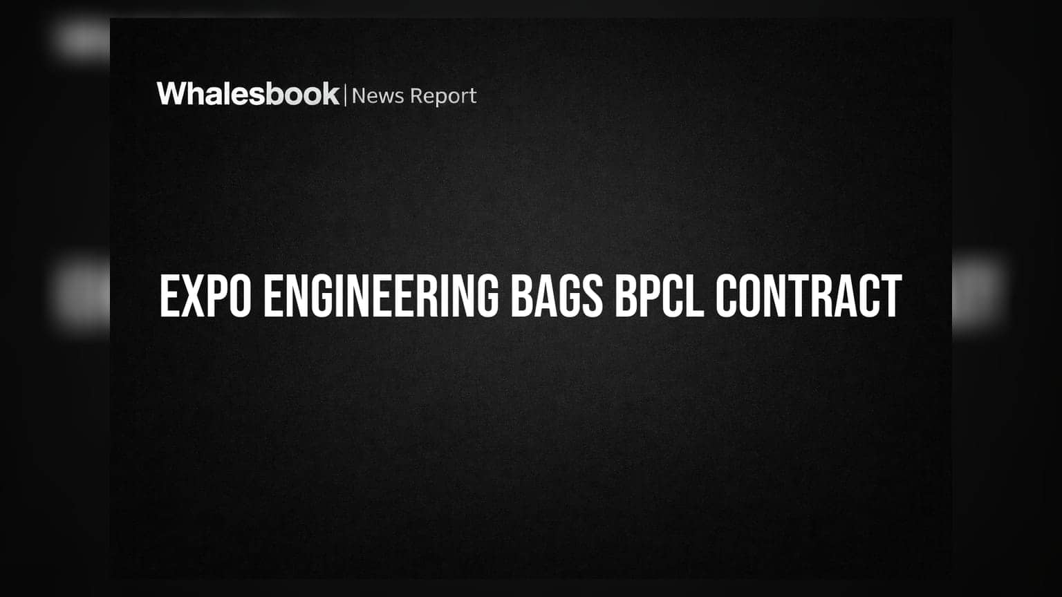Expo Engineering ਨੇ BPCL ਤੋਂ ਜਿੱਤਿਆ ₹2.24 ਕਰੋੜ ਦਾ ਵੱਡਾ ਕੰਟਰੈਕਟ!