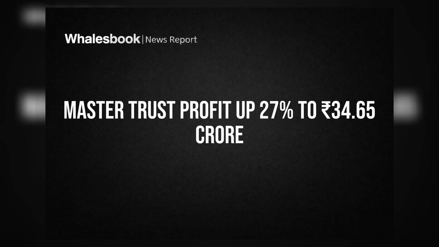Master Trust Ltd: Q1 FY27 ਵਿੱਚ ਪ੍ਰੋਫਿਟ 27% ਵਧਿਆ, ਕਮਾਈ ₹34.65 ਕਰੋੜ