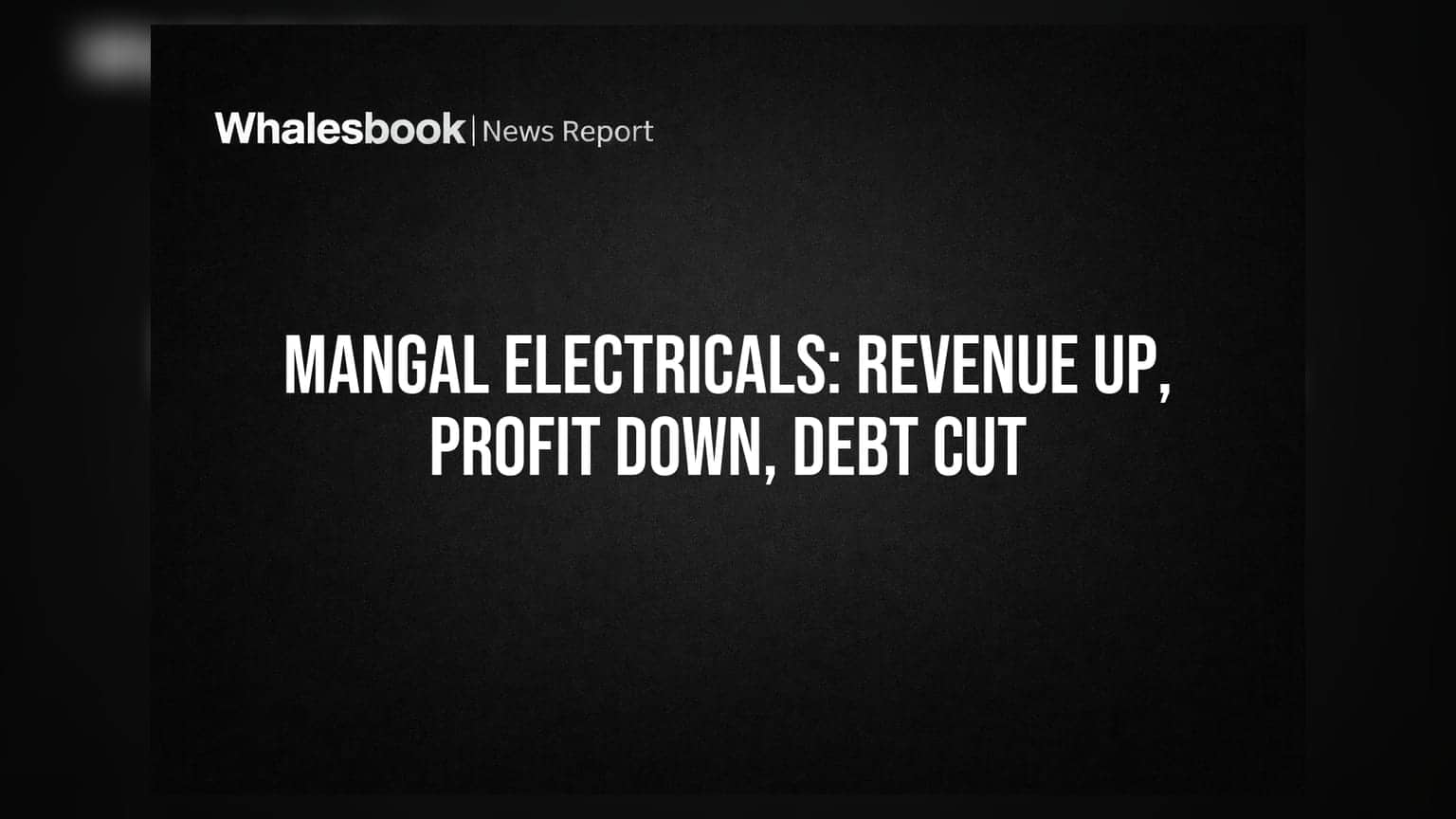 Mangal Electricals: ਮਾਲੀਆ ਵਧਿਆ, ਮੁਨਾਫਾ ਘਟਿਆ ਪਰ ਕਰਜ਼ਾ ਕੀਤਾ ਸਾਫ਼, ਜਾਣੋ ਡਿਟੇਲਸ