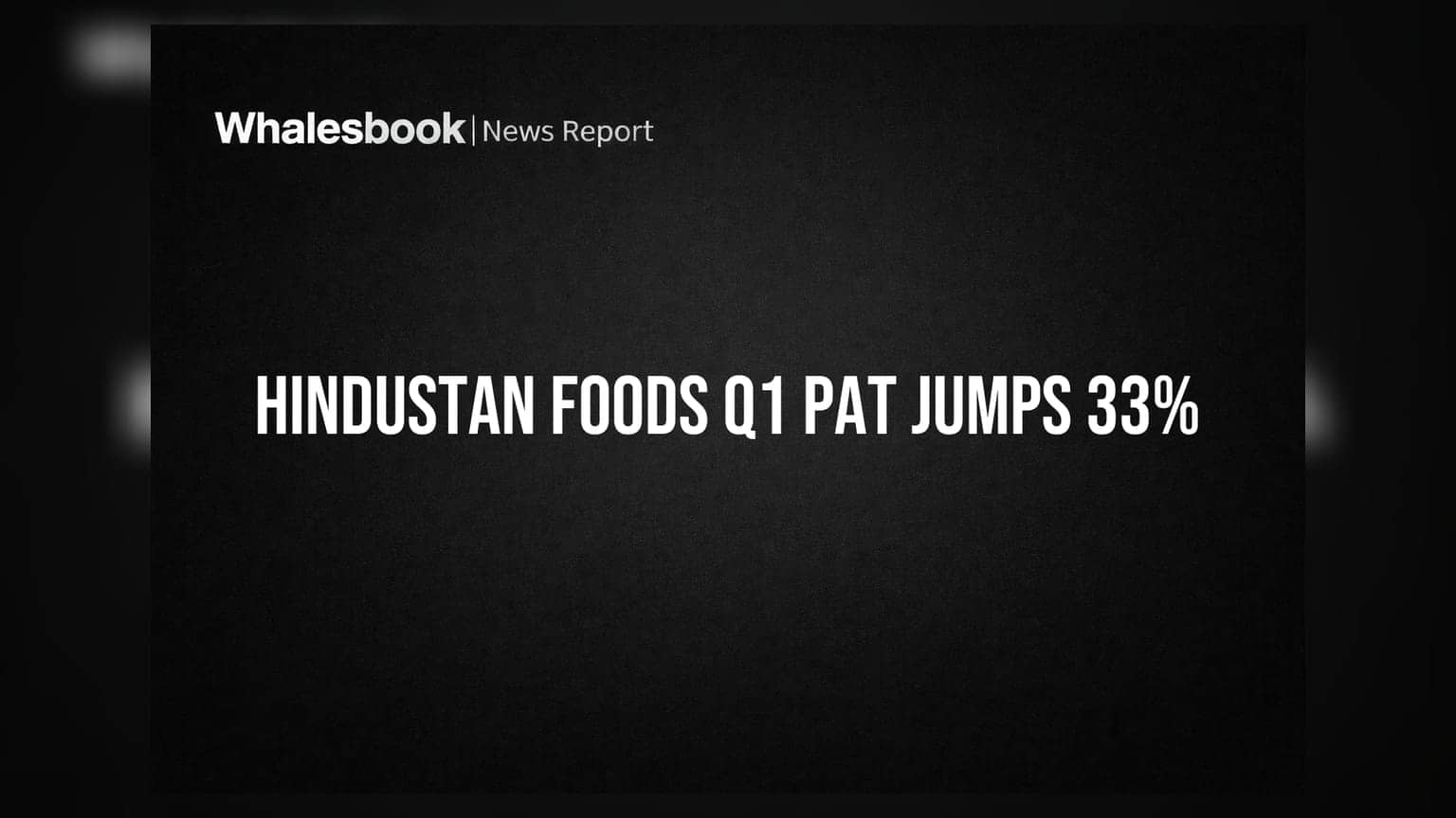 Hindustan Foods Q1 PAT Surges 33% to ₹42.8 Cr; FY27 Capex at ₹340 Cr