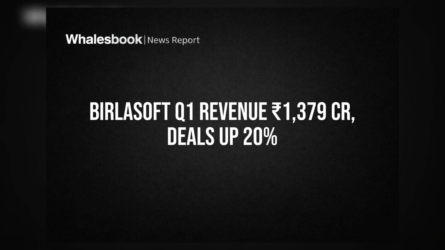 Birlasoft Q1 FY27 Revenue at ₹1,379 Cr, TCV Up 20%