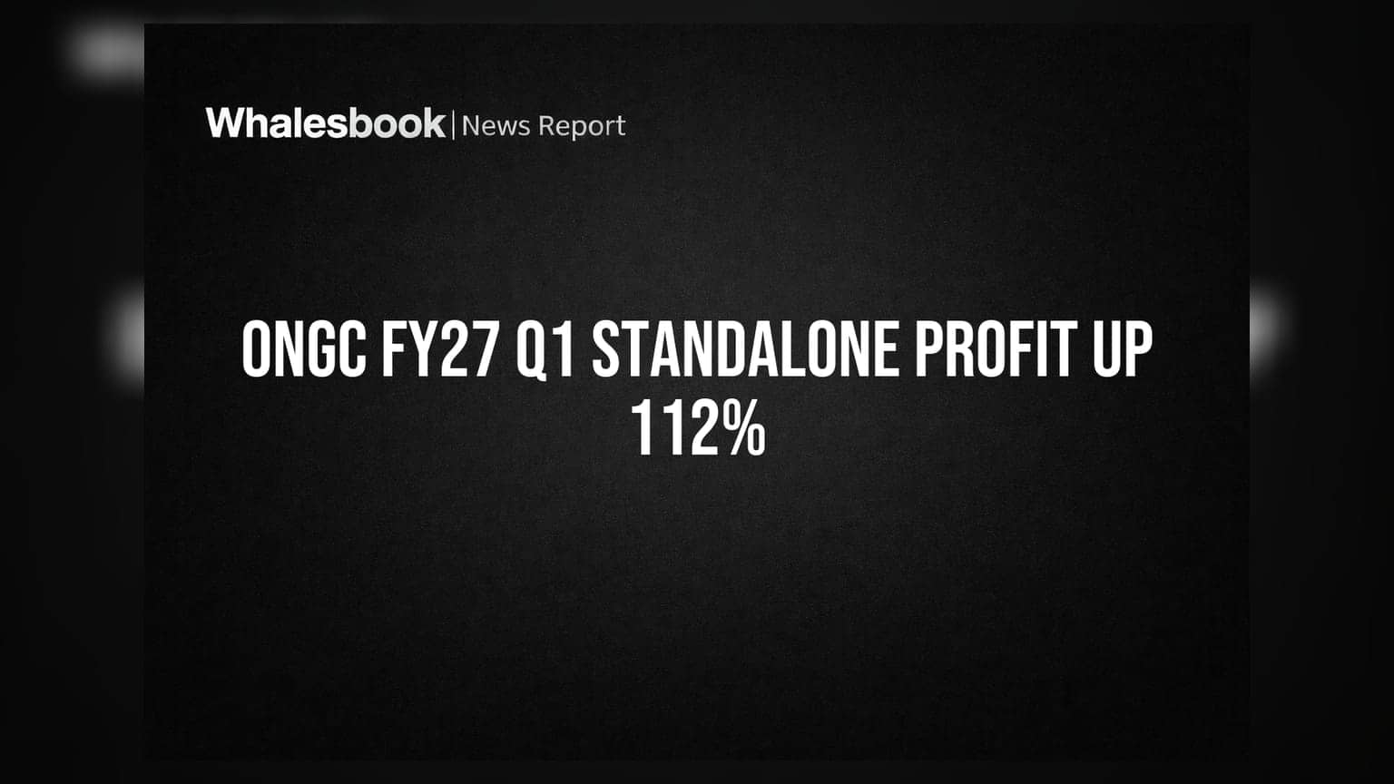 ONGC Q1 FY27 Standalone Profit Surges 112% to ₹17,034 Crore; Consolidated Profit Lower