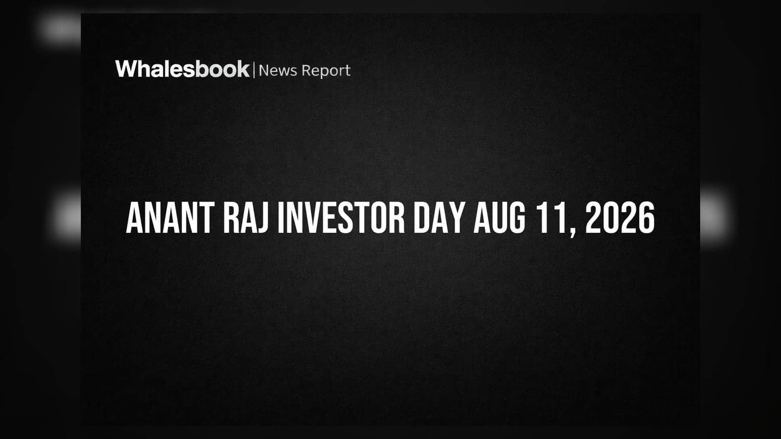 Anant Raj to Host Analyst Day on August 11, 2026, to Discuss Strategy