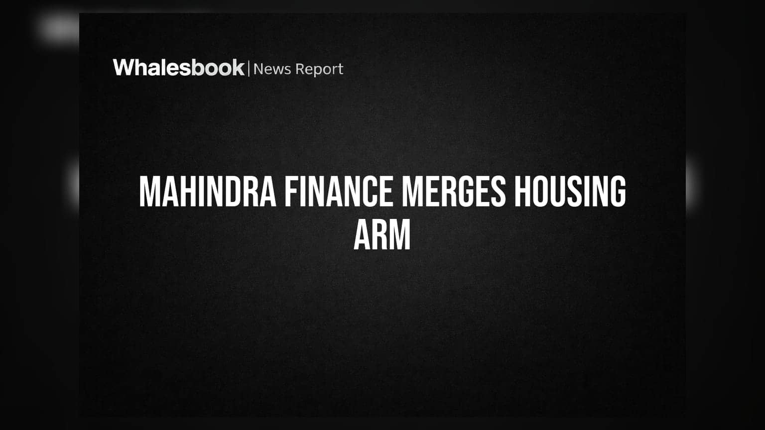 Mahindra Finance to merge Mahindra Rural Housing into MMFSL