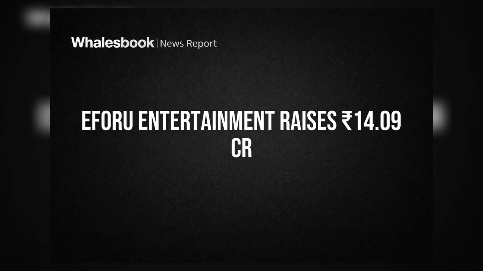Eforu Entertainment Raises ₹14.09 Cr via Preferential Issue