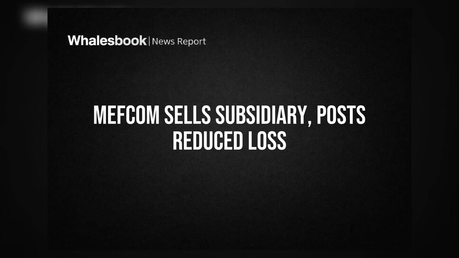 Mefcom Capital Markets Proposes Subsidiary Sale, Posts Narrower FY26 Standalone Loss
