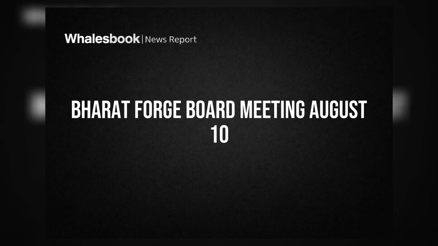 Bharat Forge Board Meeting August 10 for Q1 Results and Fund Raising