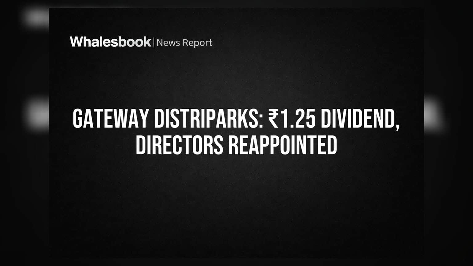 Gateway Distriparks Share: ₹1.25 चा अंतरिम डिव्हिडंड जाहीर, महत्त्वाचे संचालक पुन्हा नियुक्त
