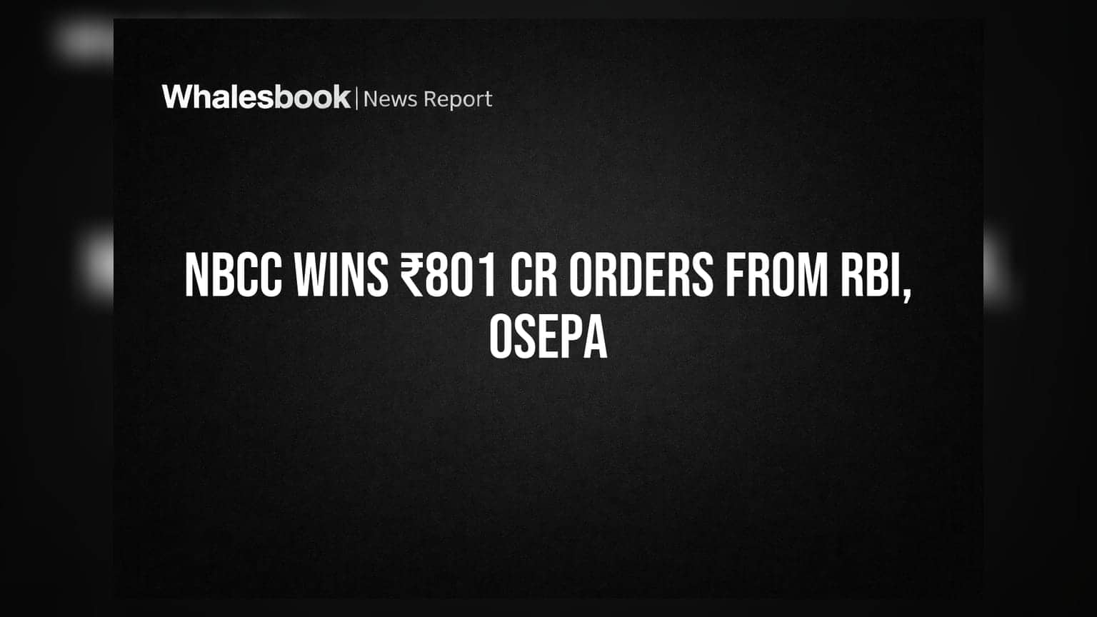 NBCC India ਨੂੰ ਮਿਲੇ ₹801 ਕਰੋੜ ਦੇ ਨਵੇਂ ਆਰਡਰ, RBI ਪ੍ਰਾਜੈਕਟ ਵੀ ਸ਼ਾਮਲ!