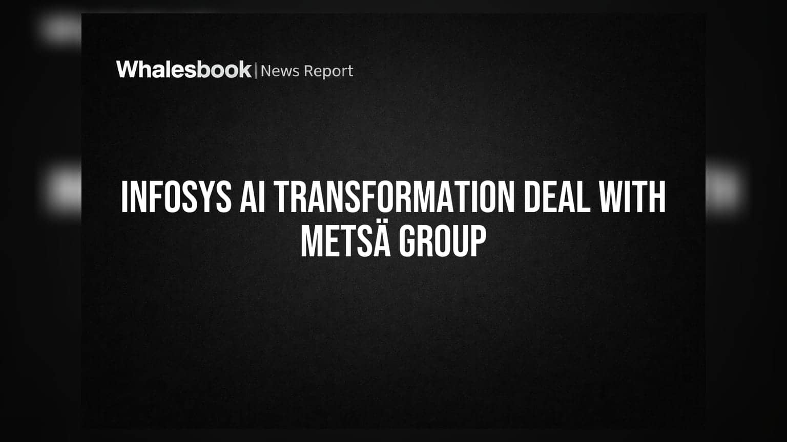 Infosys Expands Multi-Year Deal with Finland's Metsä Group Using AI